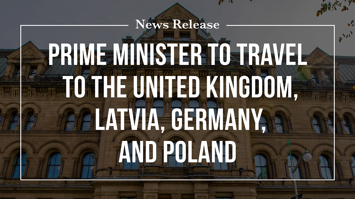 Prime Minister to travel to the United Kingdom, Latvia, Germany, and Poland